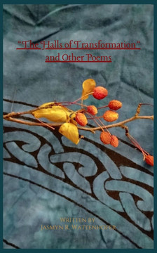 ""The Halls of Transformation"" and Other Poems