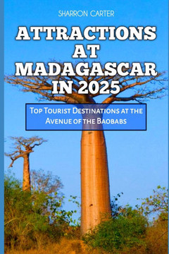 Attractions at Madagascar in 2025: Top Tourist Destinations at the Avenue of the Baobabs