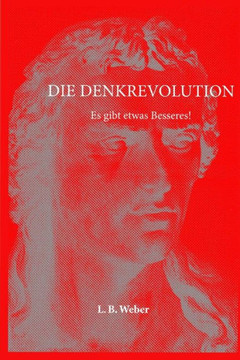 Die Denkrevolution: Es gibt etwas Besseres