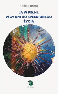 Ja W Pelni: W 39 Dni Do Spelnionego &#379;ycia