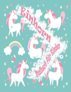 Einhorn Malbuch Für Kinder: Magisches Malbuch - 100 magische Seiten mit Unicorns, für Kinder im Alter 4-8