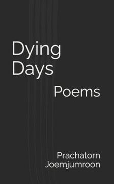 Dying Days: Poems Dying Days: Poems