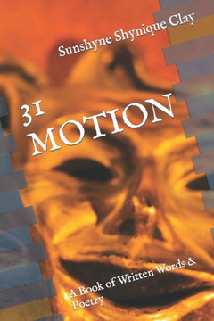 31 Motion: A Book of Written Words & Poetry