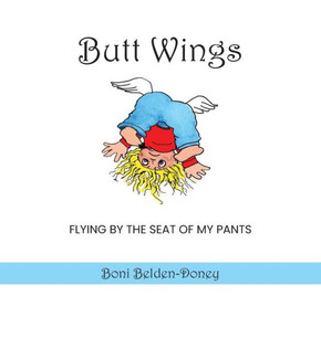 Butt Wings: Flying By the Seat of My Pants
