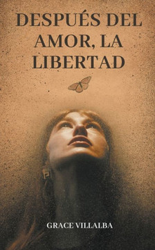 Después del amor, la libertad.