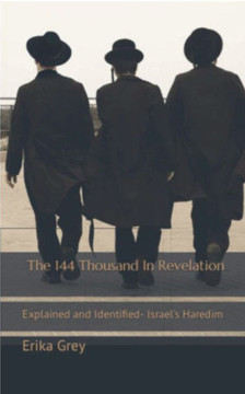 The 144 Thousand in Revelation: Explained and Identified-Israel's Haredim