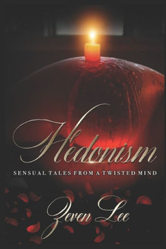 Hedonism: Sensual Tales from a Twisted Mind