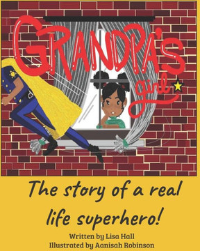 Grandpa's Girl: The Story of a Real Life Superhero!