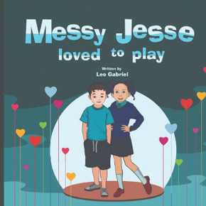 Messy Jesse Loved to Play Messy Jesse Loved to Play
