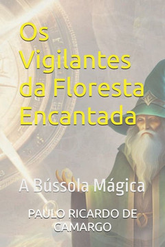 Os Vigilantes da Floresta Encantada: A Bússola Mágica