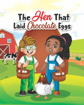 The Hen That Laid Chocolate Eggs: Color Your Own Storybook