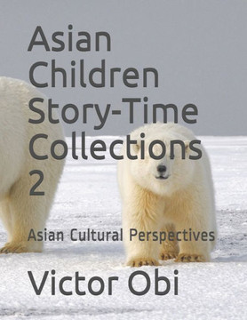 Asian Children Story-Time Collections 2: Asian Cultural Perspectives