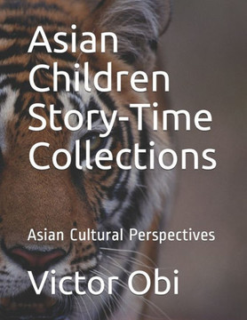 Asian Children Story-Time Collections: Asian Cultural Perspectives