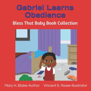 Gabriel Learns Obedience: Bless That Baby Book Collection