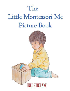 The Little Montessori Me Picture Book: Montessori Story Book