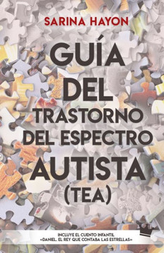 Guía Del Trastorno Del Espectro Autista: (Tea)
