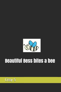 Beautiful Bess bites a bee Beautiful Bess bites a bee