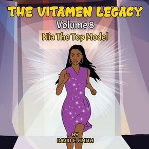 The Vitamen Legacy: Volume 8: Nia The Top Model