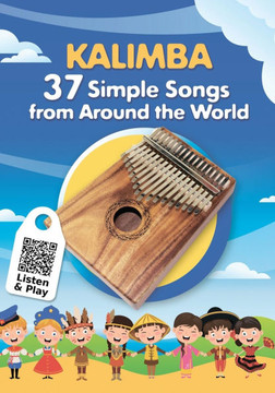 Kalimba. 37 Simple Songs from Around the World: Play by Number Kalimba. 37 Simple Songs from Around the World: Play by Number
