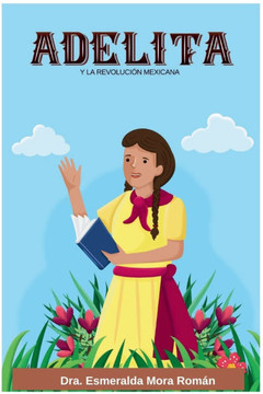 Adelita: y la Revolución Mexicana