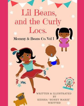 Lil Beans, and The Curly Locs: Mommy & Beans Co. Vol I