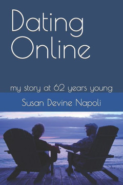 Dating Online: my story at 62 years young