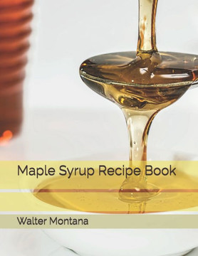 Maple Syrup Recipe Book