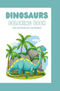 Dino Colors and Creativity: An Interactive Coloring Adventure with Fun Dinosaur Facts for Kids