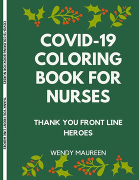 Covid-19 Coloring Book for Nurses: Thank You Front Line Heroes Covid-19 Coloring Book for Nurses: Thank You Front Line Heroes