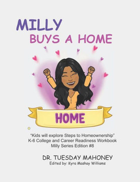 Milly Buys A Home: K-6 College and College Readiness