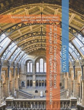 CIE IGCSE Chinese (0523) Second Language 2013 Paper 1 Analyzes in details: Intensive Revision with examination Skills, Tips and Guide V2021