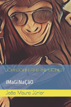 Johnjohn and the Monkey: iMaGiNaÇãO