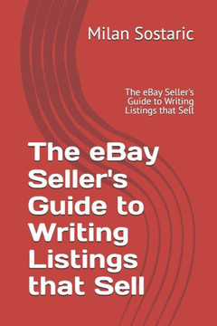 The eBay Seller's Guide to Writing Listings that Sell: The eBay Seller's Guide to Writing Listings that Sell