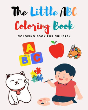 The Little ABC Coloring Book, Children's Coloring Books: The Little ABC, Coloring Book, Children's Coloring Books, Paperback 54, Language: : English