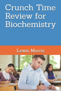 Crunch Time Review for Biochemistry