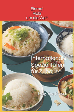 Einmal REIS um die Welt: Internationale Spezialitäten für Zuhause