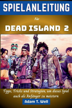 Spielanleitung für Dead Island 2: Tipps, Tricks und Strategien, um dieses Spiel auch als Anfänger zu meistern