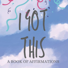 I got this!: Affirmations for Positive Children