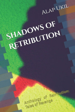 Shadows of Retribution: Anthology of Retribution: Tales of Revenge