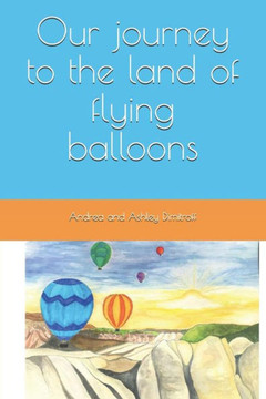 Our Journey To The Land Of Flying Balloons