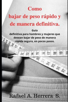 Como bajar de peso rápido y de manera definitiva Como bajar de peso rápido y de manera definitiva