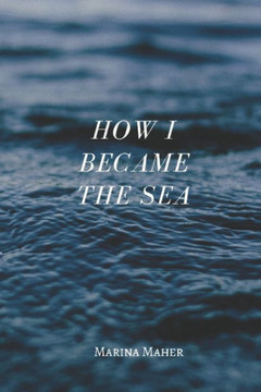 How I Became the Sea