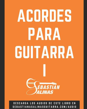 Acordes para Guitarra I: Los acordes básicos que necesitas para empezar