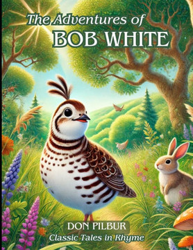 The Adventures of Bob White: Classic Tales in Rhyme