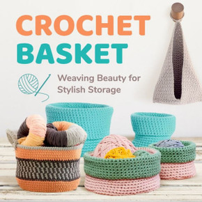 Crochet Basket: Weaving Beauty for Stylish Storage: Basket Crochet Patterns Crochet Basket: Weaving Beauty for Stylish Storage: Basket Crochet Patterns