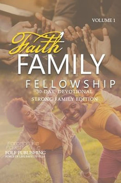 Faith. Family. Fellowship. 30-Day Devotional Volume 1: Strong Family Edition