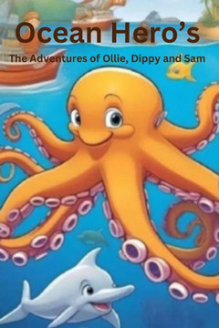 Ocean Heroes: The Adventures of Ollie, Dippy, and Sam