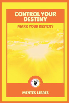 Control Your Destiny-Mark Your Destiny: The destiny in your hands!