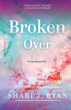 Broken Over: A raw and emotional heart-stopper