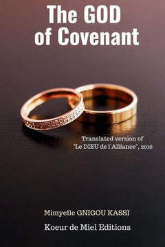 The GOD of the Covenant: Translated version of "" Le DIEU de l'alliance"", 2016